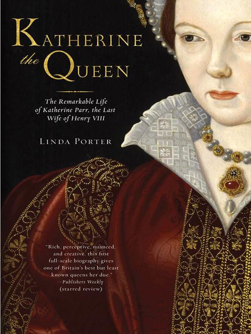 Title details for Katherine the Queen by Linda Porter - Available